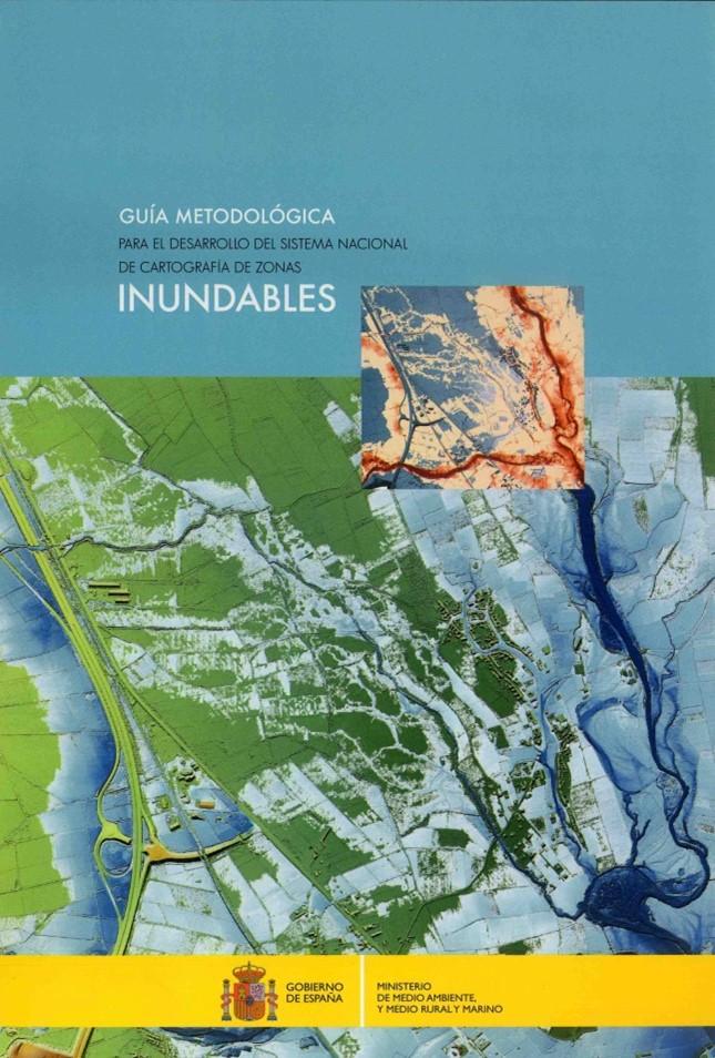 Guía metodológica para el desarrollo del Sistema Nacional de Cartografía de Zonas Inundables